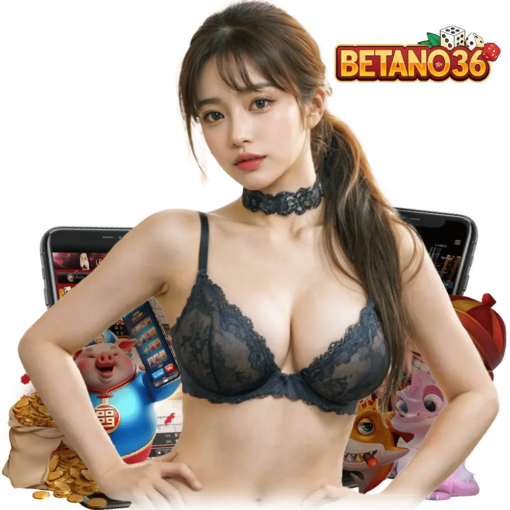 betano36 สล็อตอันดับ 1